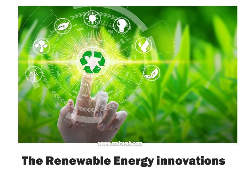 The Renewable Energy innovations